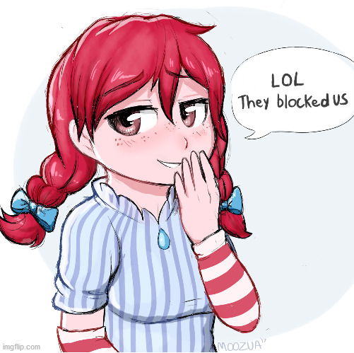 LOL! They blocked us! | image tagged in lol they blocked us | made w/ Imgflip meme maker