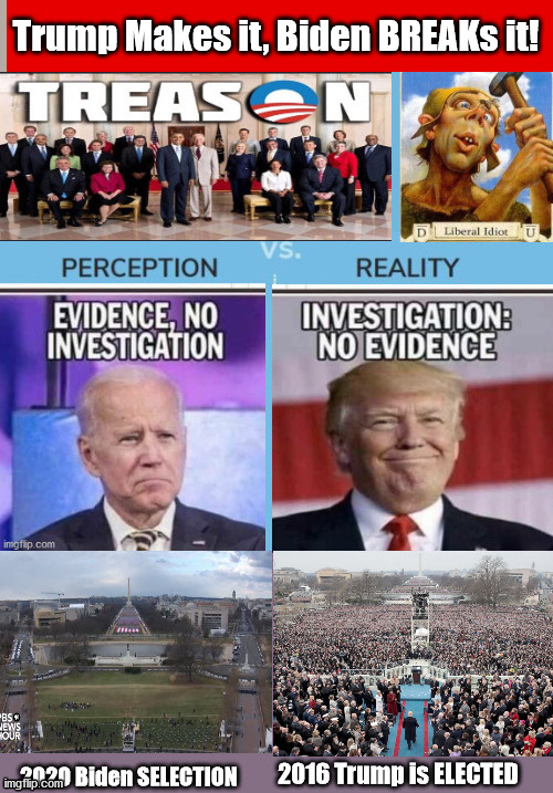 Trump MAKES it, Biden BREAKs it | Trump Makes it, Biden BREAKs it! | image tagged in biden breaks it,trump makes it,fraudfather,biden,make it break it | made w/ Imgflip meme maker