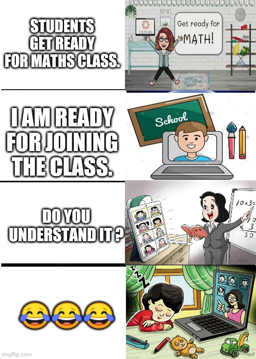 Online classes | STUDENTS GET READY FOR MATHS CLASS. I AM READY FOR JOINING THE CLASS. DO YOU UNDERSTAND IT ? 😂😂😂 | image tagged in expanding brain | made w/ Imgflip meme maker