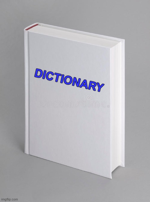 DICTIONARY | made w/ Imgflip meme maker