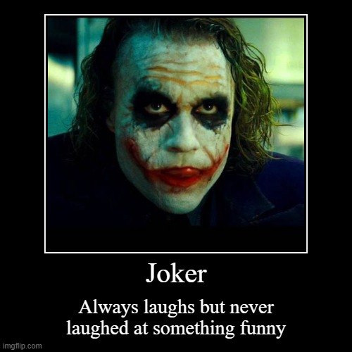 Joker | image tagged in funny,demotivationals | made w/ Imgflip demotivational maker