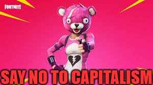 High Quality Fortnite say no to capitalism Blank Meme Template