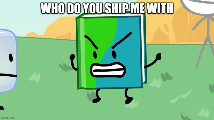 _ | WHO DO YOU SHIP ME WITH | image tagged in tags | made w/ Imgflip meme maker