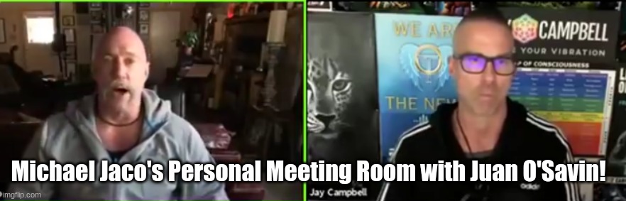 Michael Jaco's Personal Meeting Room with Juan O'Savin! | image tagged in truth | made w/ Imgflip meme maker