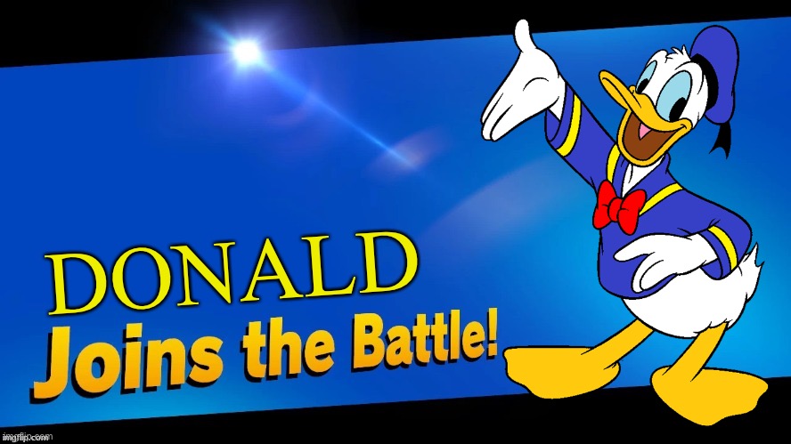 Disney smash...10 | DONALD | image tagged in blank joins the battle | made w/ Imgflip meme maker