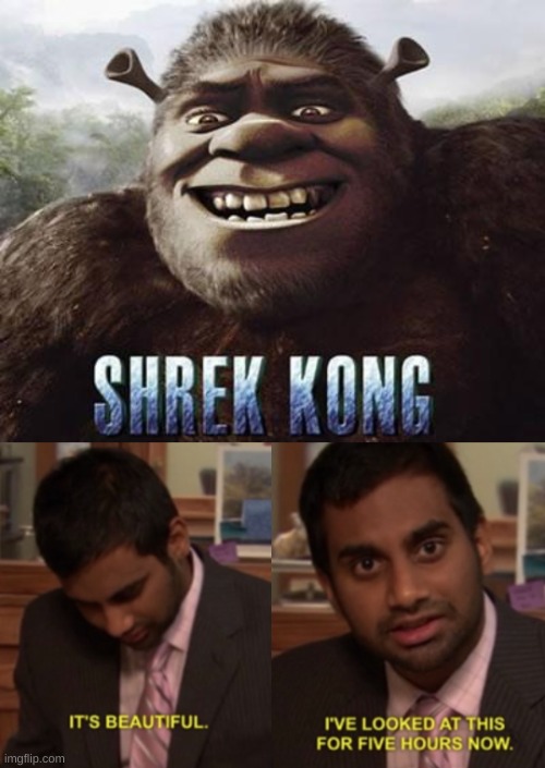 king kong cant defeat godzilla, but shrek kong sure can | image tagged in memes,funny,shrek,king kong,i've looked at this for 5 hours now | made w/ Imgflip meme maker