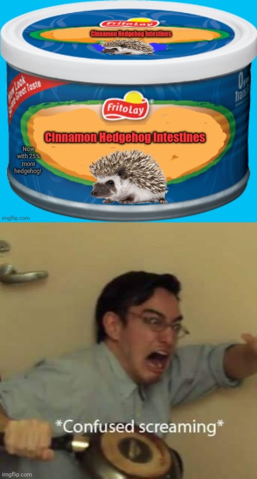 Best new chip dip! | image tagged in filthy frank confused scream,cursed image,chip,dip,hedgehog | made w/ Imgflip meme maker