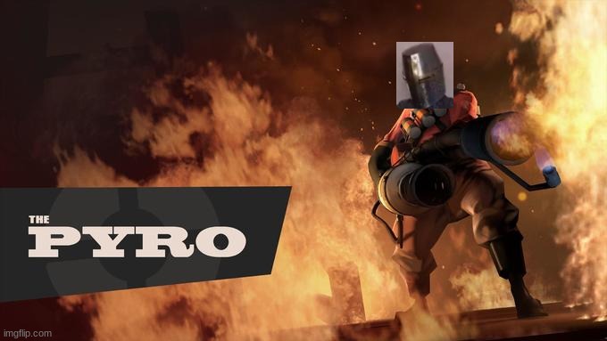 Crusader Pyro | image tagged in crusader pyro | made w/ Imgflip meme maker