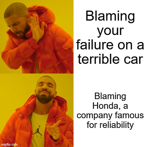 McLaren in 2015 | Blaming your failure on a terrible car; Blaming Honda, a company famous for reliability | image tagged in memes,drake hotline bling,formula 1,honda,mclaren | made w/ Imgflip meme maker