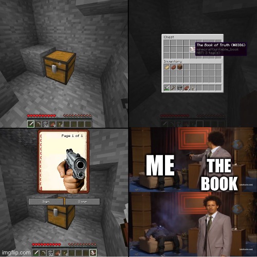 Aw man I loose my diamonds | THE BOOK; ME | image tagged in book of truth minecraft | made w/ Imgflip meme maker