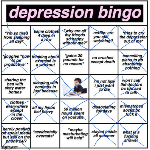 ...i’m not ok lol | image tagged in depression,not mentally stable,bingo,depression bingo,someone help me | made w/ Imgflip meme maker