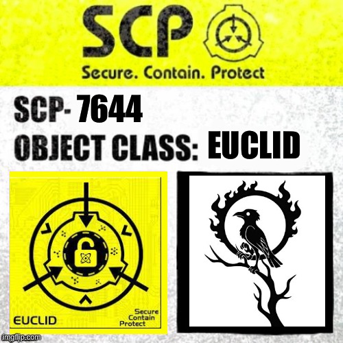 Yes 2 | 7644; EUCLID | image tagged in scp euclid label template foundation tale's,scp,well yes but actually no,too many tags | made w/ Imgflip meme maker