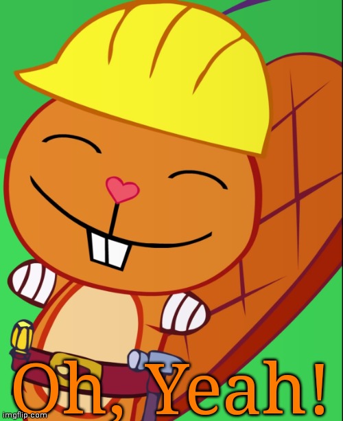Happy Handy (HTF) | Oh, Yeah! | image tagged in happy handy htf | made w/ Imgflip meme maker
