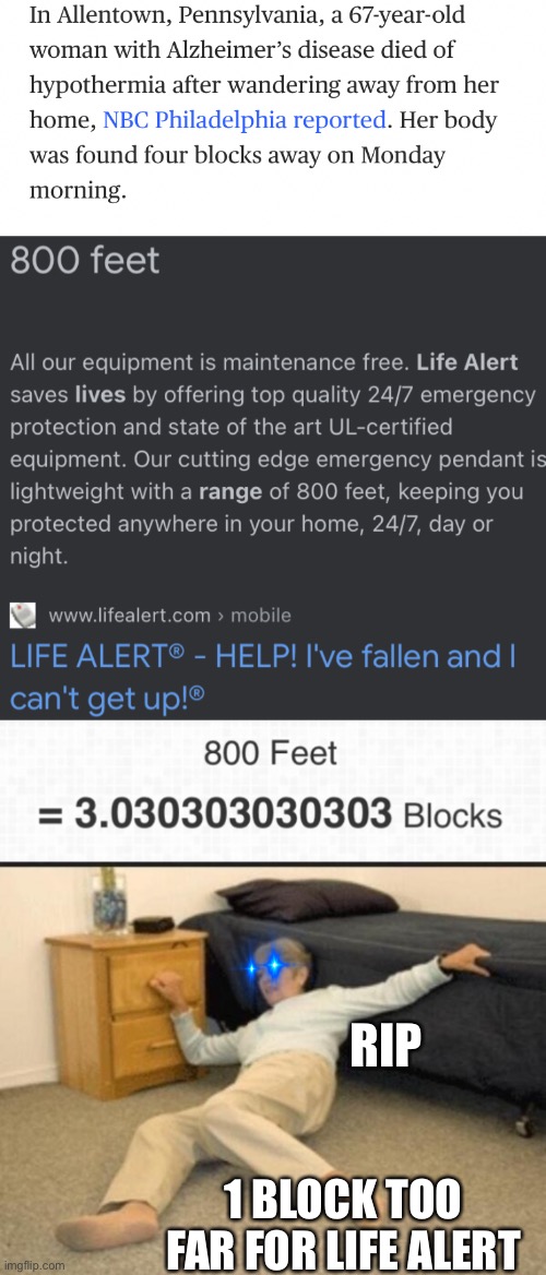 Oof | RIP; 1 BLOCK TOO FAR FOR LIFE ALERT | image tagged in life alert,help i've fallen and i can't get up,snow,death,confused old lady,frozen | made w/ Imgflip meme maker