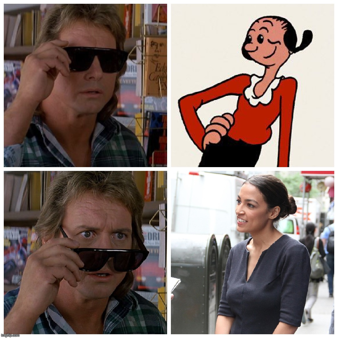 Bad Photoshop Sunday presents:  Well blow me down | image tagged in bad photoshop sunday,they live,alexandria ocasio-cortez,olive oyl | made w/ Imgflip meme maker