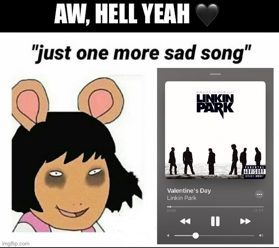 Just one more. | AW, HELL YEAH 🖤 | image tagged in memes,arthur,sad but true,just one more,linkin park,valentine's day | made w/ Imgflip meme maker