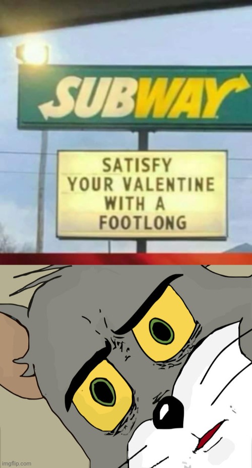umm what | image tagged in memes,unsettled tom,valentine's day,subway,footlong | made w/ Imgflip meme maker