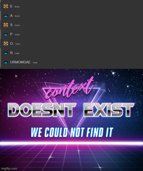 image tagged in context doesnt exist | made w/ Imgflip meme maker