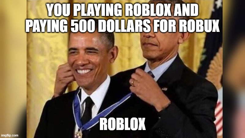 Roblox Imgflip - how much robux is 500 dollars