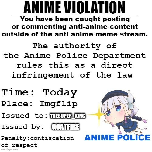 Official Anime Violation | THESUPER_KING GOATFIRE | image tagged in official anime violation | made w/ Imgflip meme maker