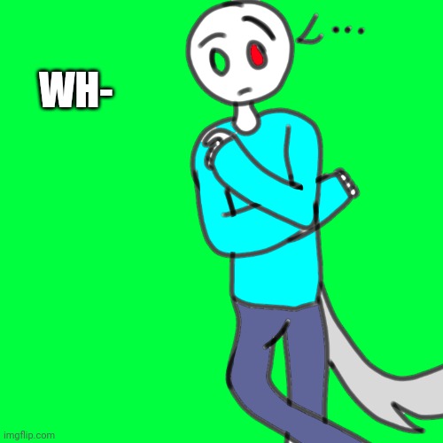Concerned human Spire | WH- | image tagged in concerned human spire | made w/ Imgflip meme maker