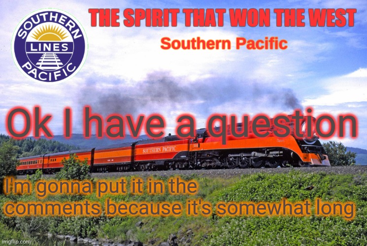SP2 | Ok I have a question; I'm gonna put it in the comments because it's somewhat long | image tagged in sp2 | made w/ Imgflip meme maker