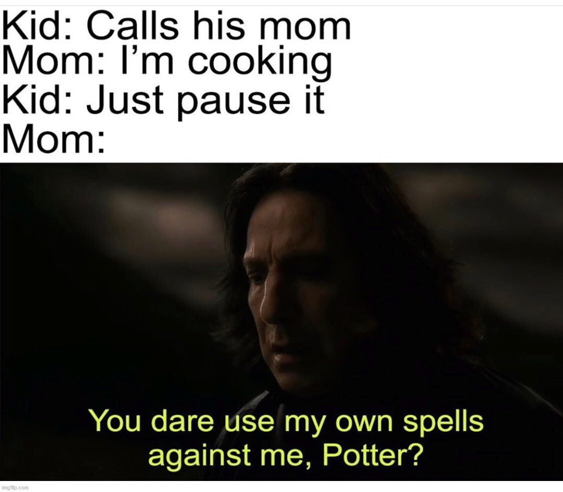 Try using this one against your mom. | image tagged in gaming,you dare use my own spells against me | made w/ Imgflip meme maker