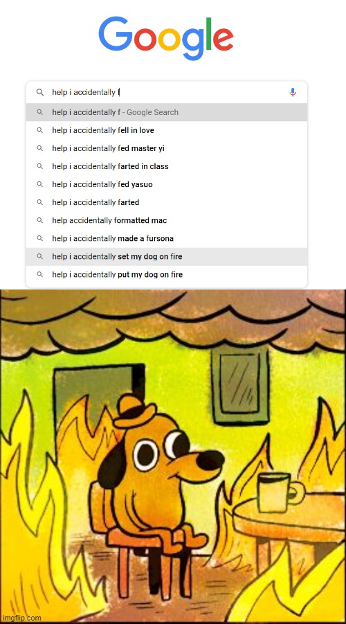These suggestions are fine | image tagged in this is fine | made w/ Imgflip meme maker