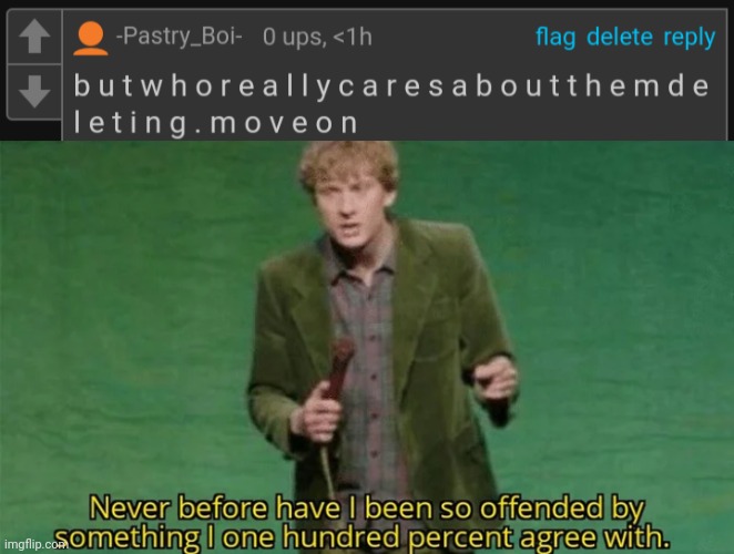 Like it or not pastry boi has a point | image tagged in never have i been so offended | made w/ Imgflip meme maker