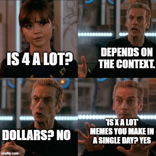 Is 4 a lot? | image tagged in four | made w/ Imgflip meme maker