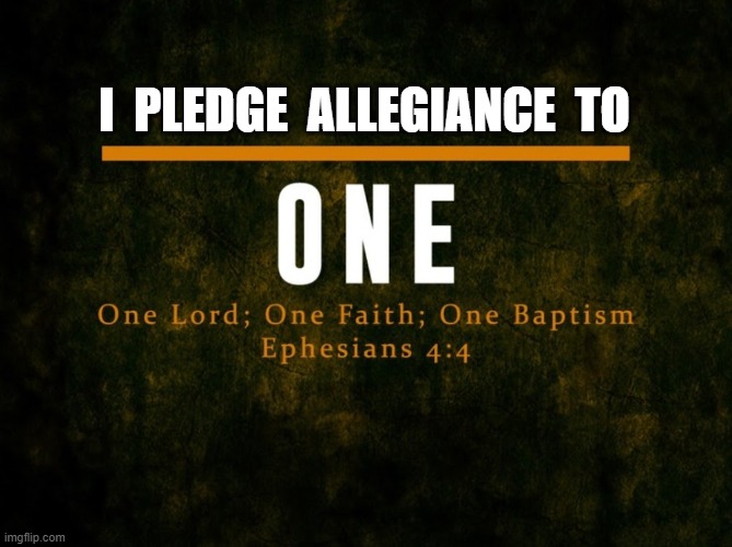 I pledge allegiance | I  PLEDGE  ALLEGIANCE  TO | image tagged in christianity,jesus christ,jesus says,patriotism | made w/ Imgflip meme maker
