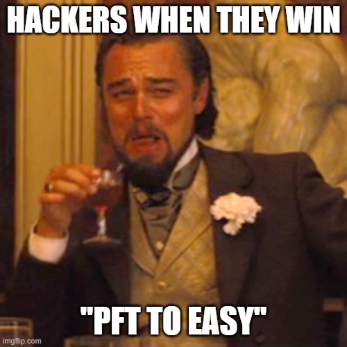 Hackers When They Win | HACKERS WHEN THEY WIN; "PFT TO EASY" | image tagged in memes,laughing leo,hacker | made w/ Imgflip meme maker