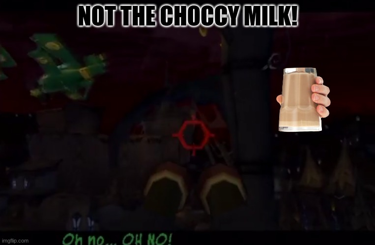 Noooo poor chocolate cows. Wait... | NOT THE CHOCCY MILK! | image tagged in sly cooper oh no bentley,choccy milk | made w/ Imgflip meme maker