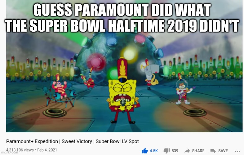 GUESS PARAMOUNT DID WHAT THE SUPER BOWL HALFTIME 2019 DIDN'T | made w/ Imgflip meme maker