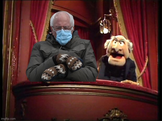 Bernie Sanders Muppets | image tagged in muppets,the muppets,bernie sanders,statler and waldorf | made w/ Imgflip meme maker