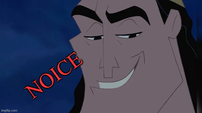 Nice Kronk | NOICE | image tagged in nice kronk | made w/ Imgflip meme maker