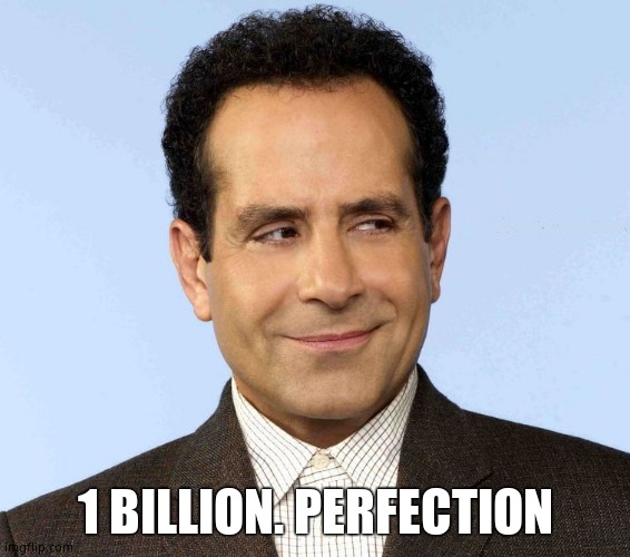 Monk, the OCD Detective | 1 BILLION. PERFECTION | image tagged in monk the ocd detective | made w/ Imgflip meme maker