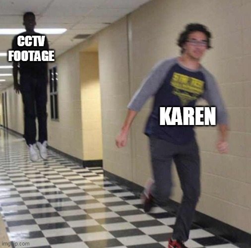 get rekt karan | CCTV FOOTAGE; KAREN | image tagged in floating boy chasing running boy,memes,funny meme,karen | made w/ Imgflip meme maker