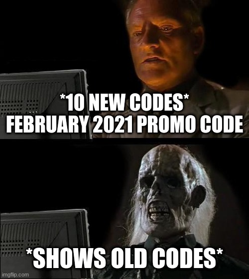 Roblox Promo Code Videos Be Like | *10 NEW CODES* FEBRUARY 2021 PROMO CODE; *SHOWS OLD CODES* | image tagged in memes,i'll just wait here | made w/ Imgflip meme maker