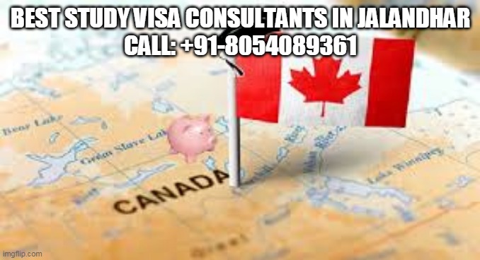 study visa consultants in jalandhar | BEST STUDY VISA CONSULTANTS IN JALANDHAR
CALL: +91-8054089361 | made w/ Imgflip meme maker