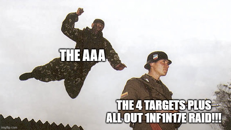 I am TIRED of 1NFN17E and his Bullcrap! And all Anime! We say lets Raid them! | THE AAA; THE 4 TARGETS PLUS ALL OUT 1NF1N17E RAID!!! | image tagged in soldier jump spetznaz | made w/ Imgflip meme maker