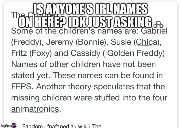 IS ANYONE’S IRL NAMES ON HERE? IDK JUST ASKING .-. | made w/ Imgflip meme maker