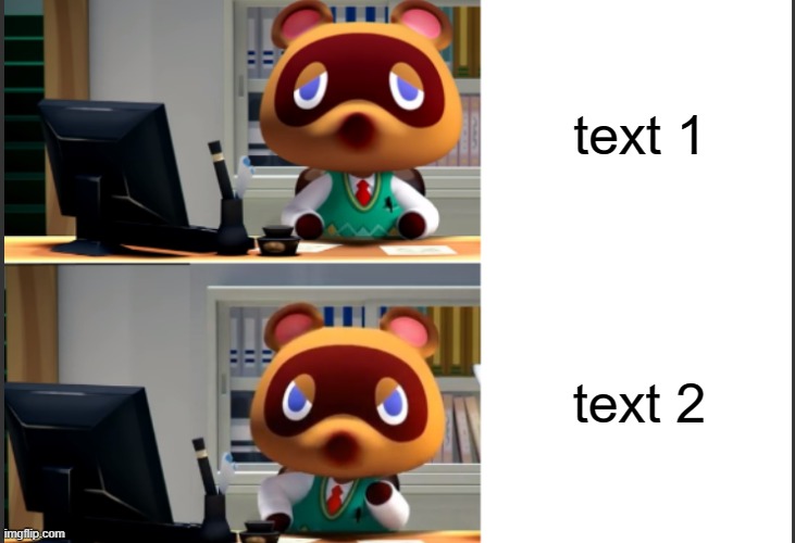 new template called tom nook angry | text 1; text 2 | image tagged in tom nook angry | made w/ Imgflip meme maker