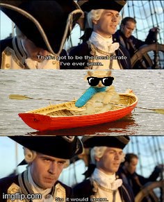 'Best Pirate I've Ever Seen' Meme | image tagged in pirates of the caribbean | made w/ Imgflip meme maker