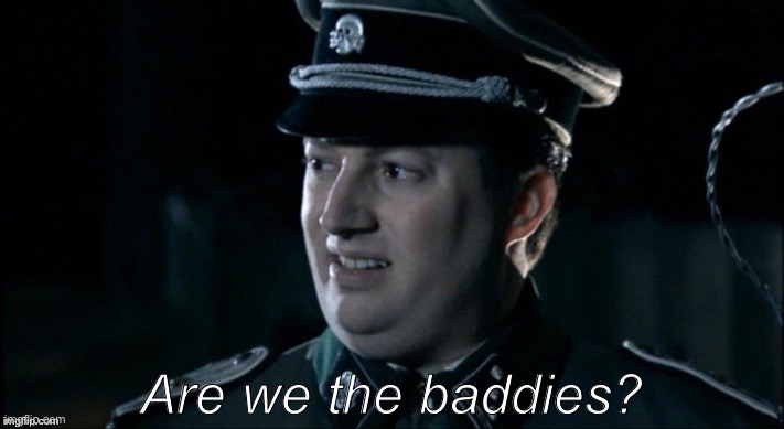 are we the baddies? | image tagged in are we the baddies | made w/ Imgflip meme maker