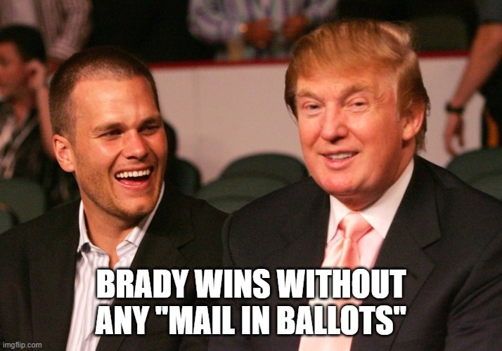 Winners | BRADY WINS WITHOUT ANY "MAIL IN BALLOTS" | image tagged in tom brady | made w/ Imgflip meme maker