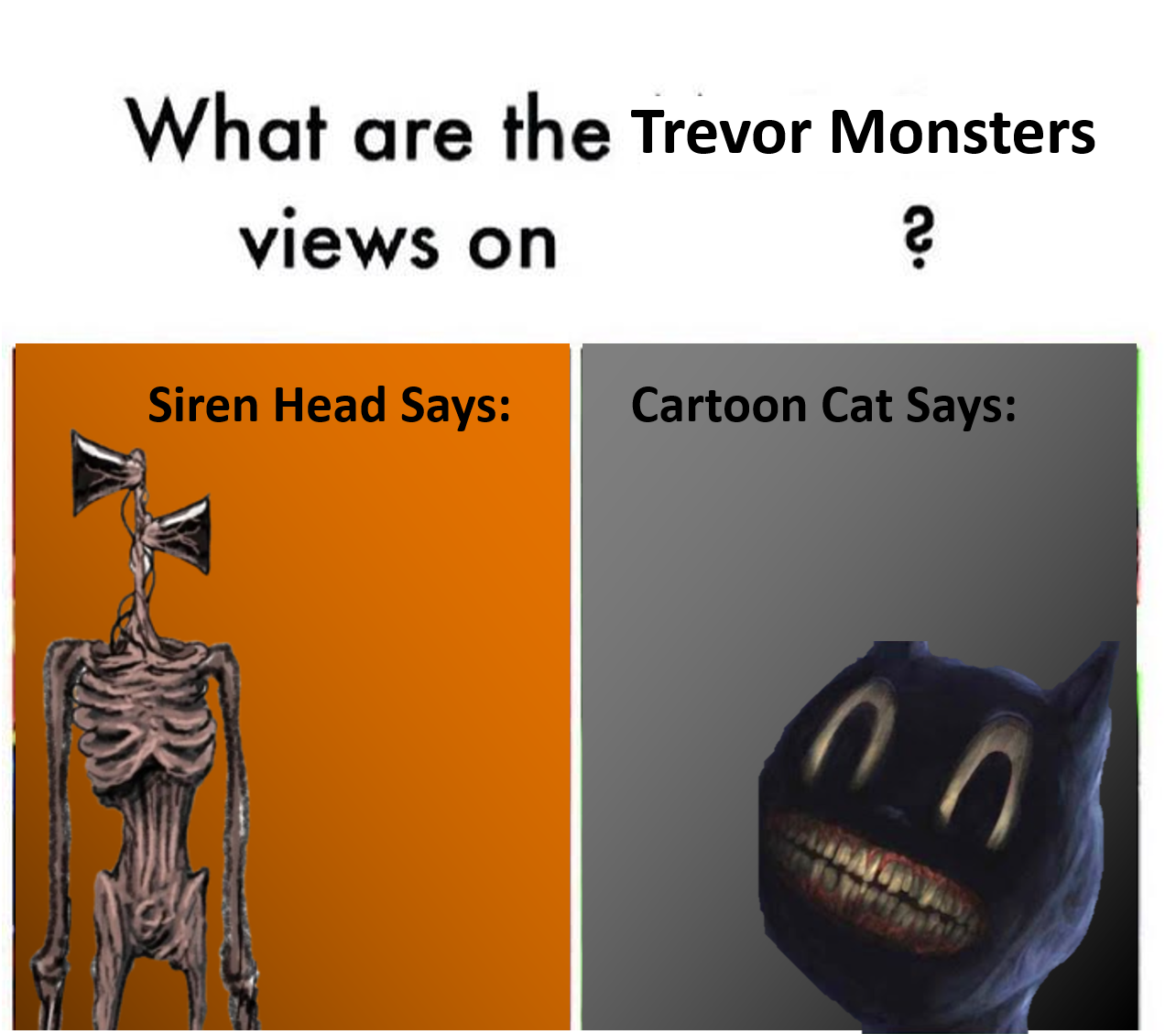 High Quality Trevor Monsters Views Blank Meme Template