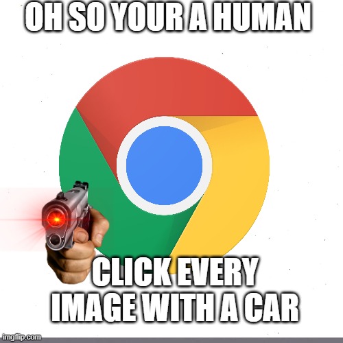 Like if im not human am i banana? | OH SO YOUR A HUMAN; CLICK EVERY IMAGE WITH A CAR | image tagged in memes | made w/ Imgflip meme maker