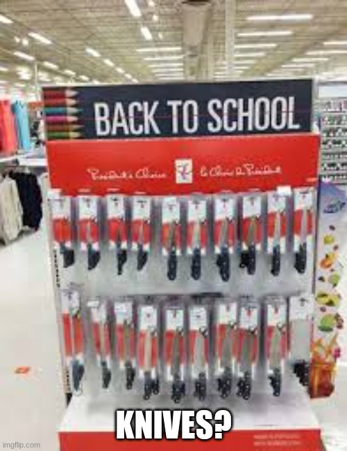 You had one job | KNIVES? | image tagged in you had one job,memes,funny,funny memes,school | made w/ Imgflip meme maker