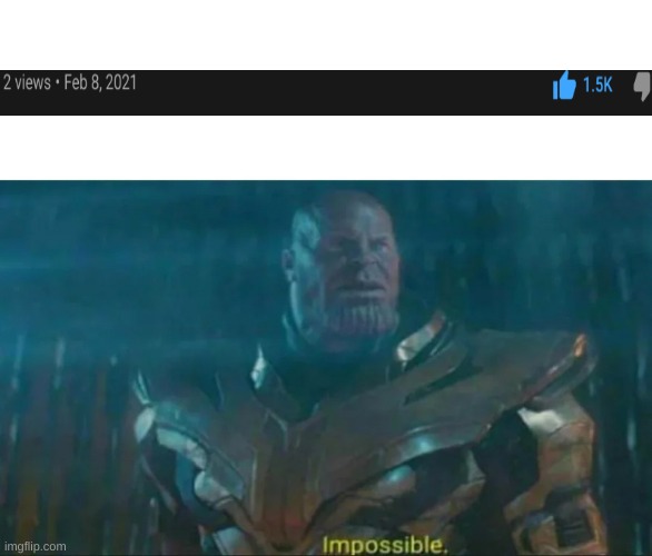 i was watching pegasus's newest video dubai girl | image tagged in thanos impossible | made w/ Imgflip meme maker